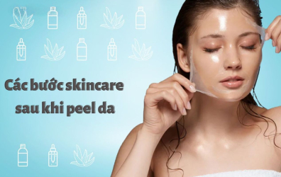 Quy trình chăm sóc da bằng cách kết hợp các bước trong skincare