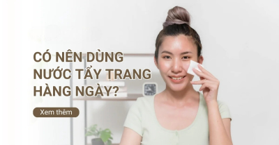 Có nên sử dụng nước tẩy trang thường xuyên?