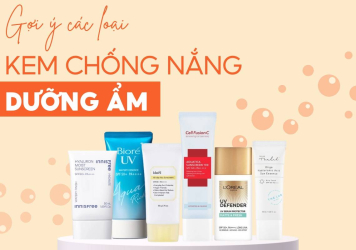 Chọn kem chống nắng vừa chống nắng vừa dưỡng ẩm