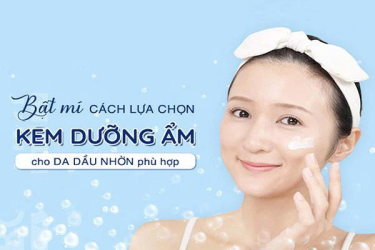 Chăm sóc chuyên sâu và dưỡng ẩm đúng cách cho da dầu