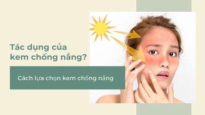 Tác dụng của kem chống nắng: Bảo vệ da khỏi tác động xấu từ bên ngoài
