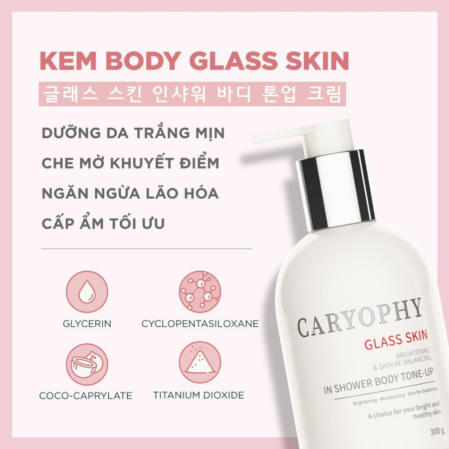 Kem Dưỡng Trắng Da, Nâng Tone Toàn Thân Caryophy Glass Skin In Shower Body Tone Up (300g) 